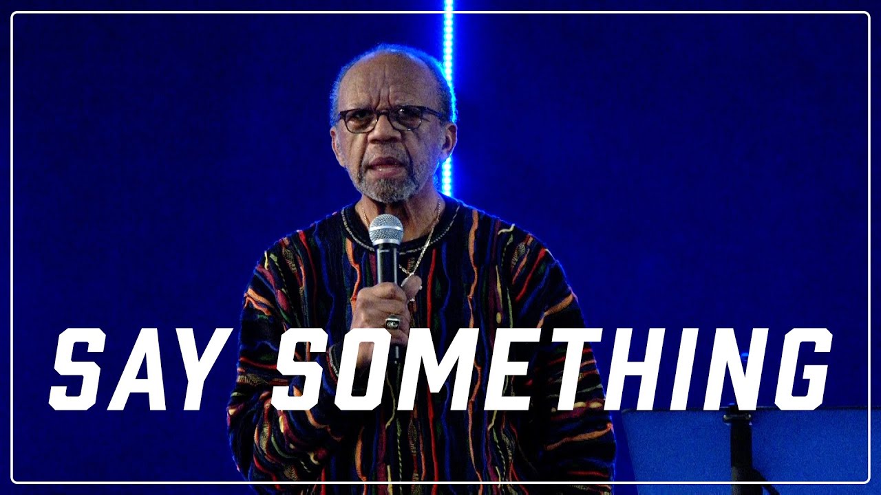 Say Something | Bishop Joseph Garlington