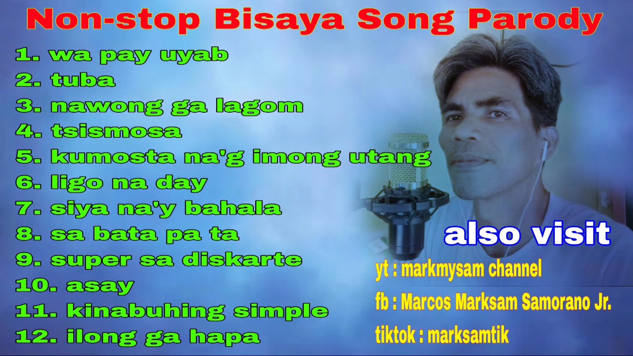 Best Bisaya Song Parody, by markmysam channel, Vol. 1, Non-stop Compilation, #bisayaparody
