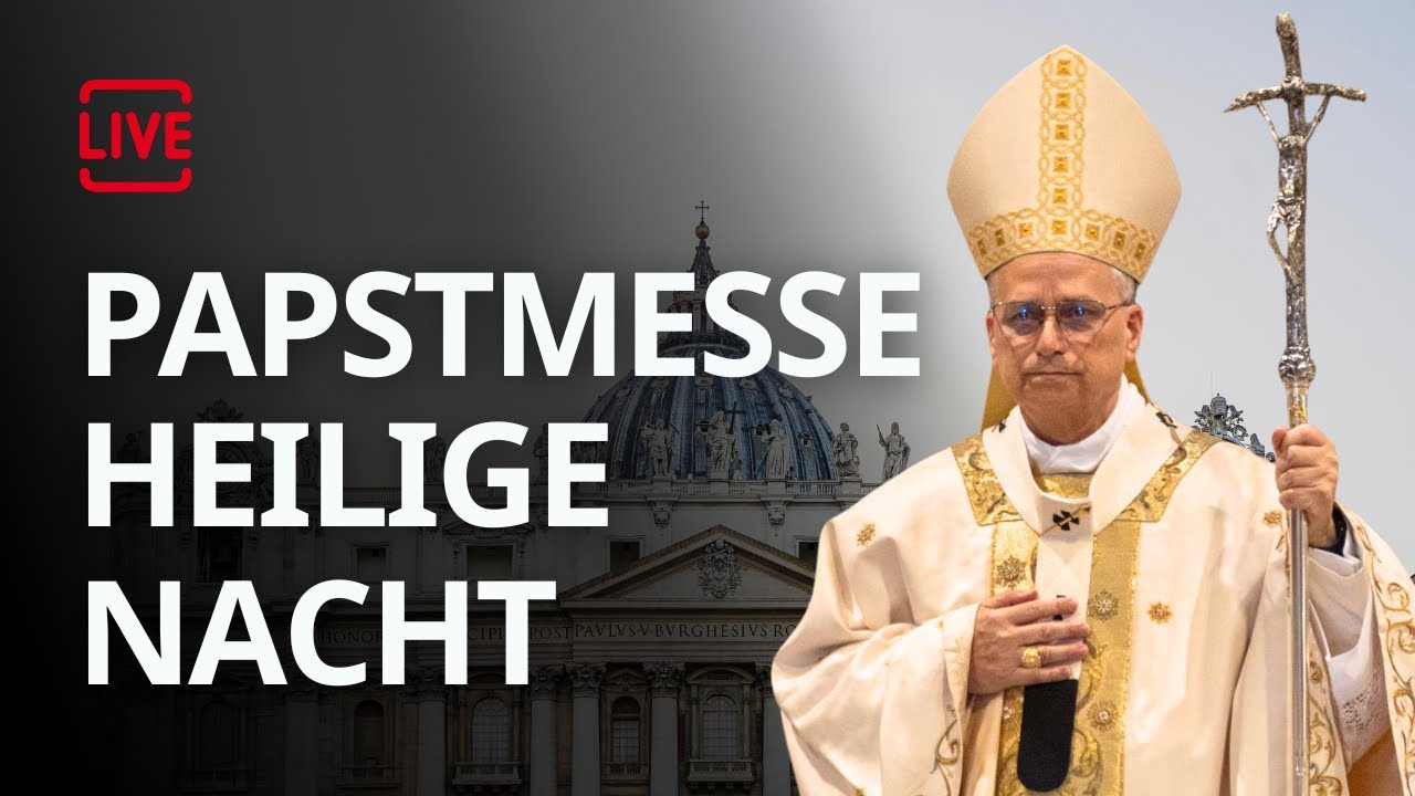 LIVE: Heilige Messe in der Heiligen Nacht mit Papst Leo XIV. - Hochfest der Geburt des Herrn