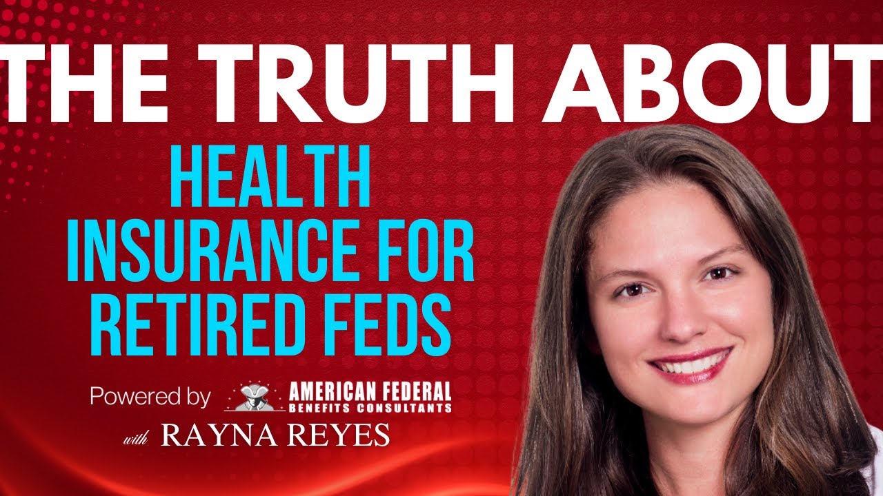 The Truth About Health Insurance for Retired Feds