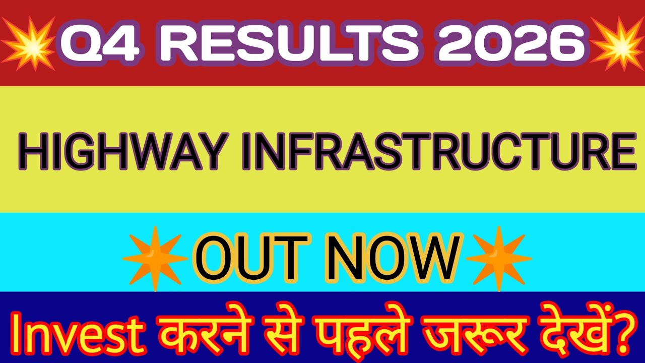 Highway Infrastructure Q4 Results 2026🔴Highway Infra Result🔴Highway Infrastructure Share Latest News