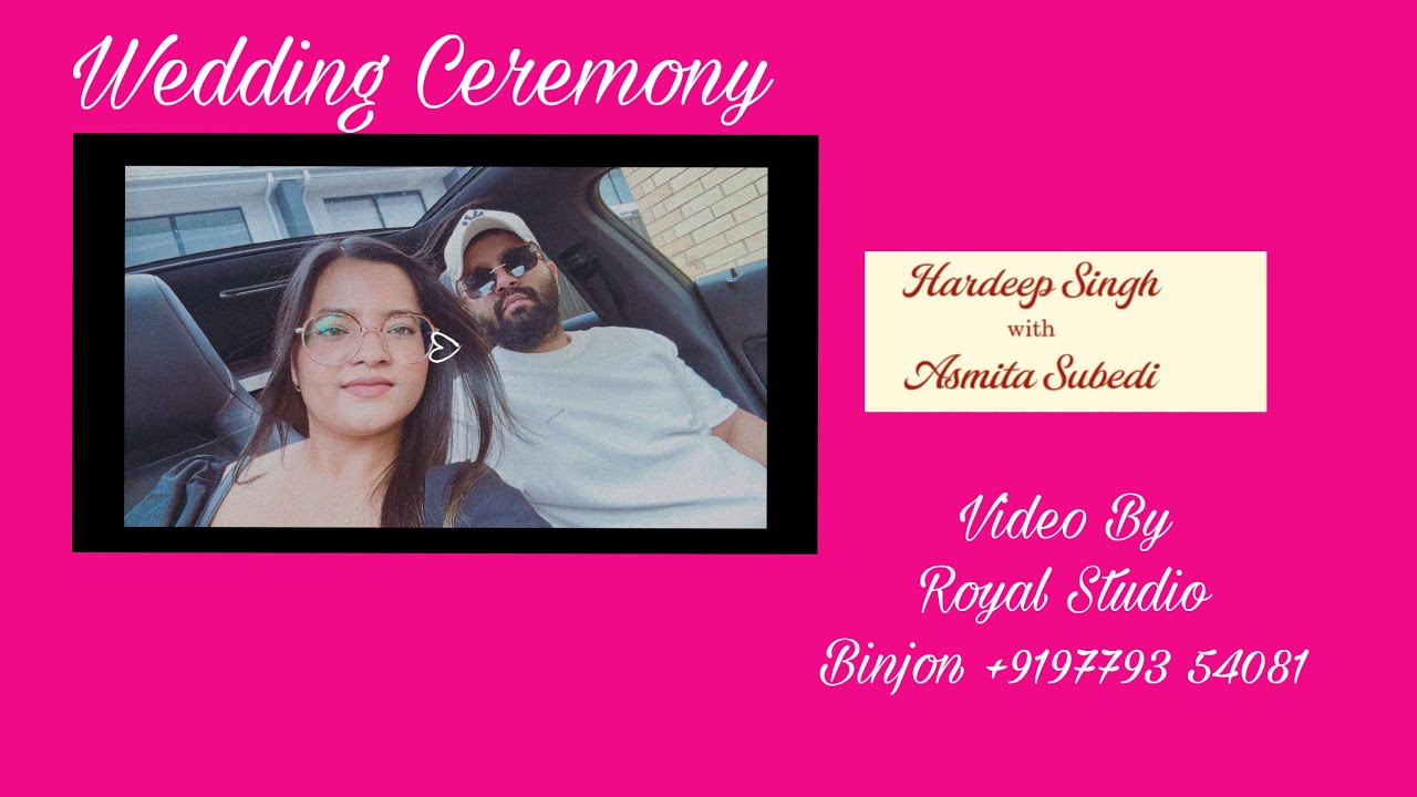 Wedding Hardeep Singh Weds Asmita Subedi Video By Royal Studio Binjon +91 97793 54081