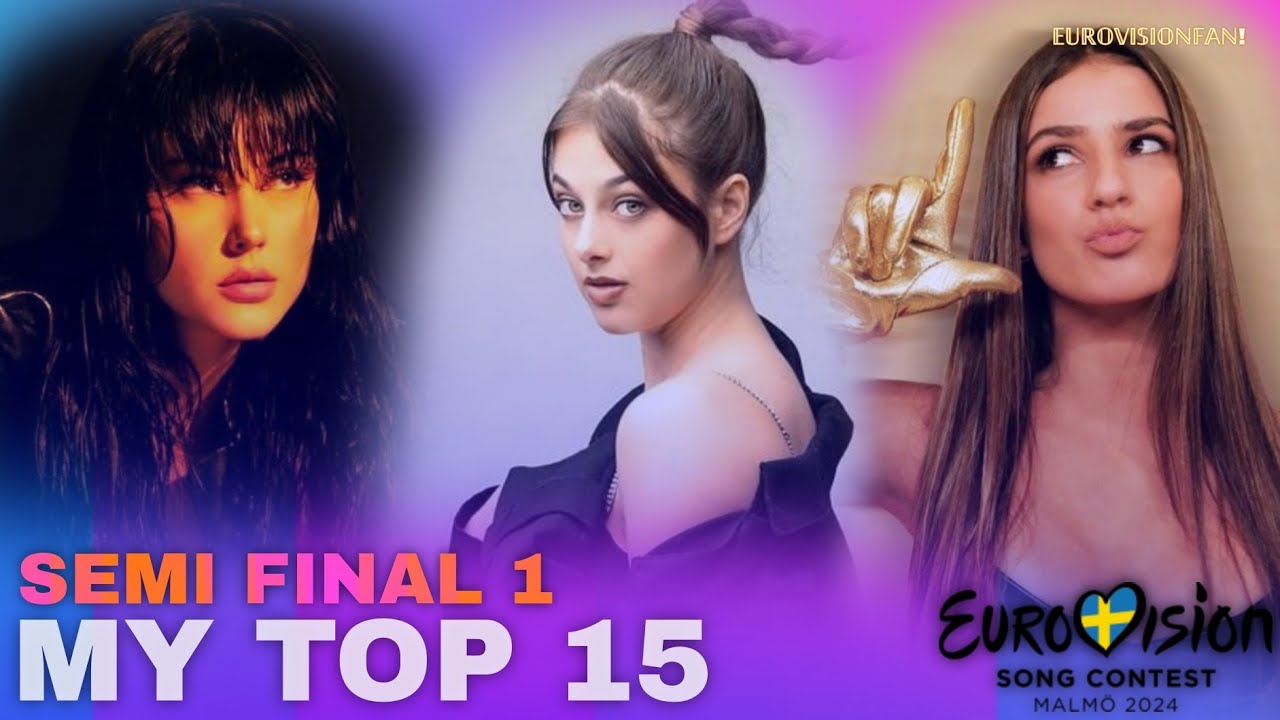 EUROVISION: 2024 | SEMI FINAL 1 - MY TOP 15!