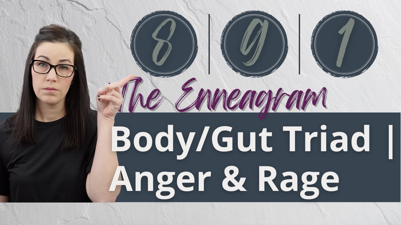 The Enneagram Body/Gut Triad | Anger & Rage