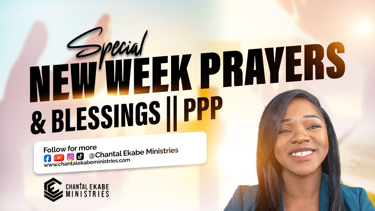 SPECIAL NEW WEEK PRAYERS & BLESSINGS THIS WEEK, JOIN US PRAY || PPP