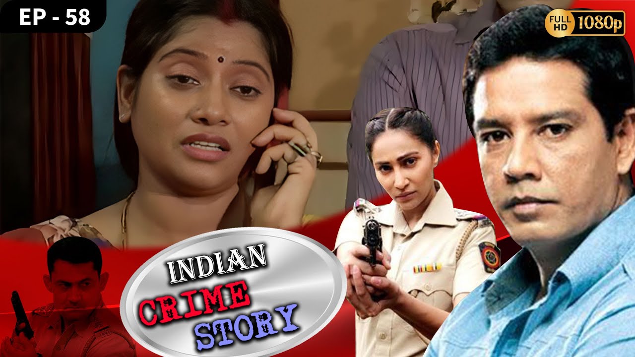 INDIAN CRIME STORY | Ep - 58 | Mega Serial | Anup Soni, Sanjeev Tyagi, Saptrishi Ghosh