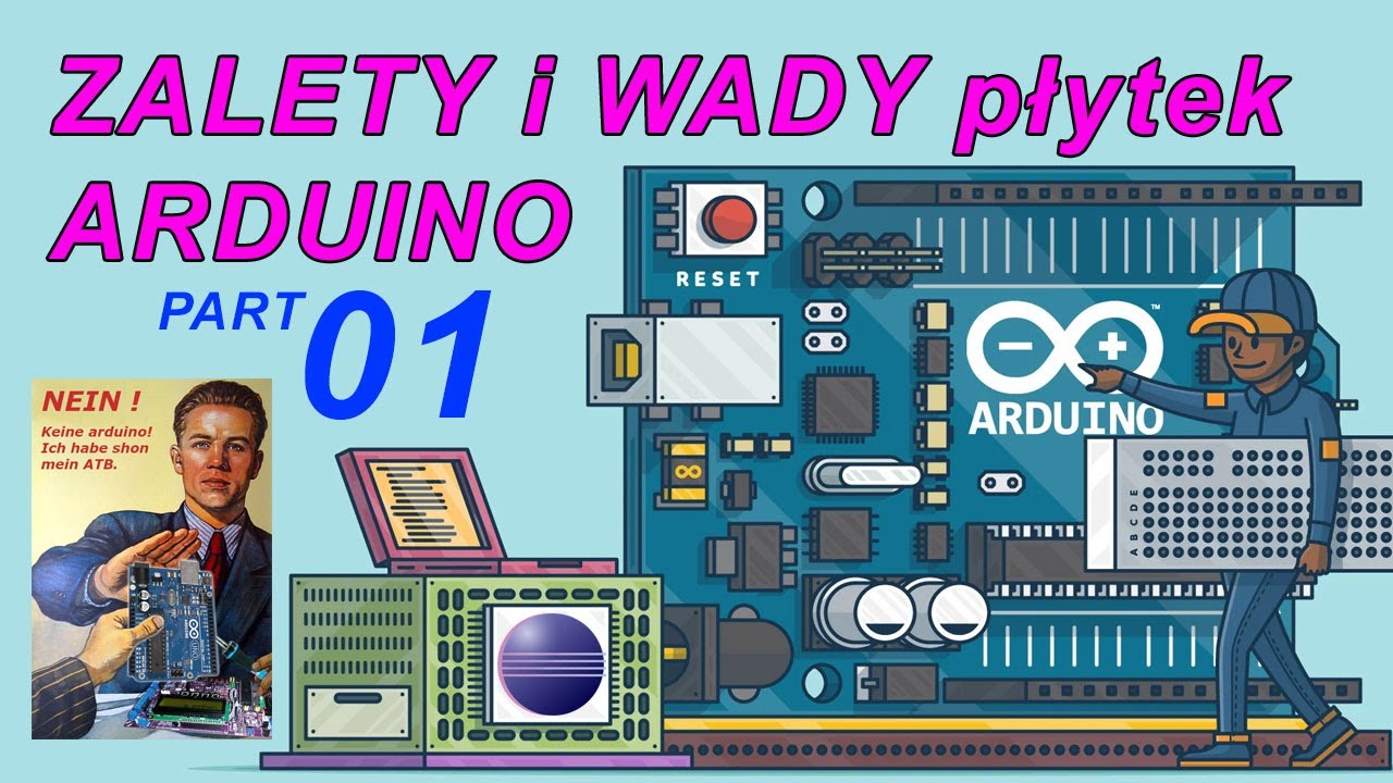 01. Arduino - dlaczego NIE? a jeśli TAK to JAK? (wady i zalety płytek arduino)