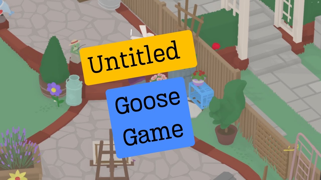 Untitled Goose Game - Episode 1
