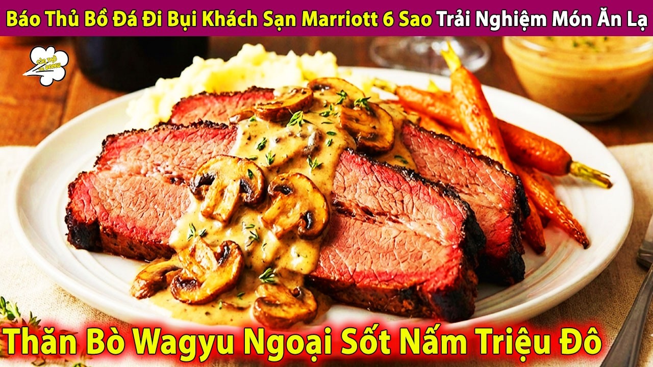 Báo Thủ BỊ Bồ Đá Đi Bụi Khách Sạn Marriott 6 Sao Thử Món Ăn Lạ | Review Con Người Và Cuộc Sống