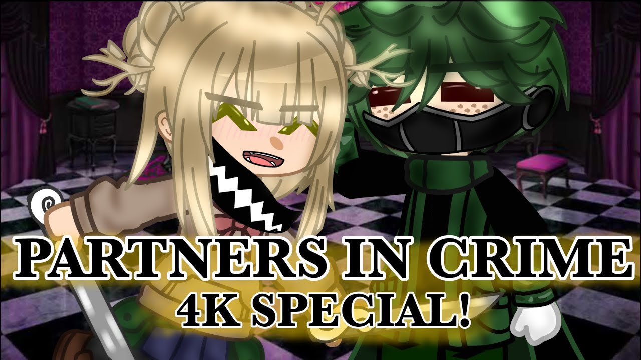 Partners In Crime GCMV || FEAT: Villain Izuku & Toga || 4K SPECIAL!!