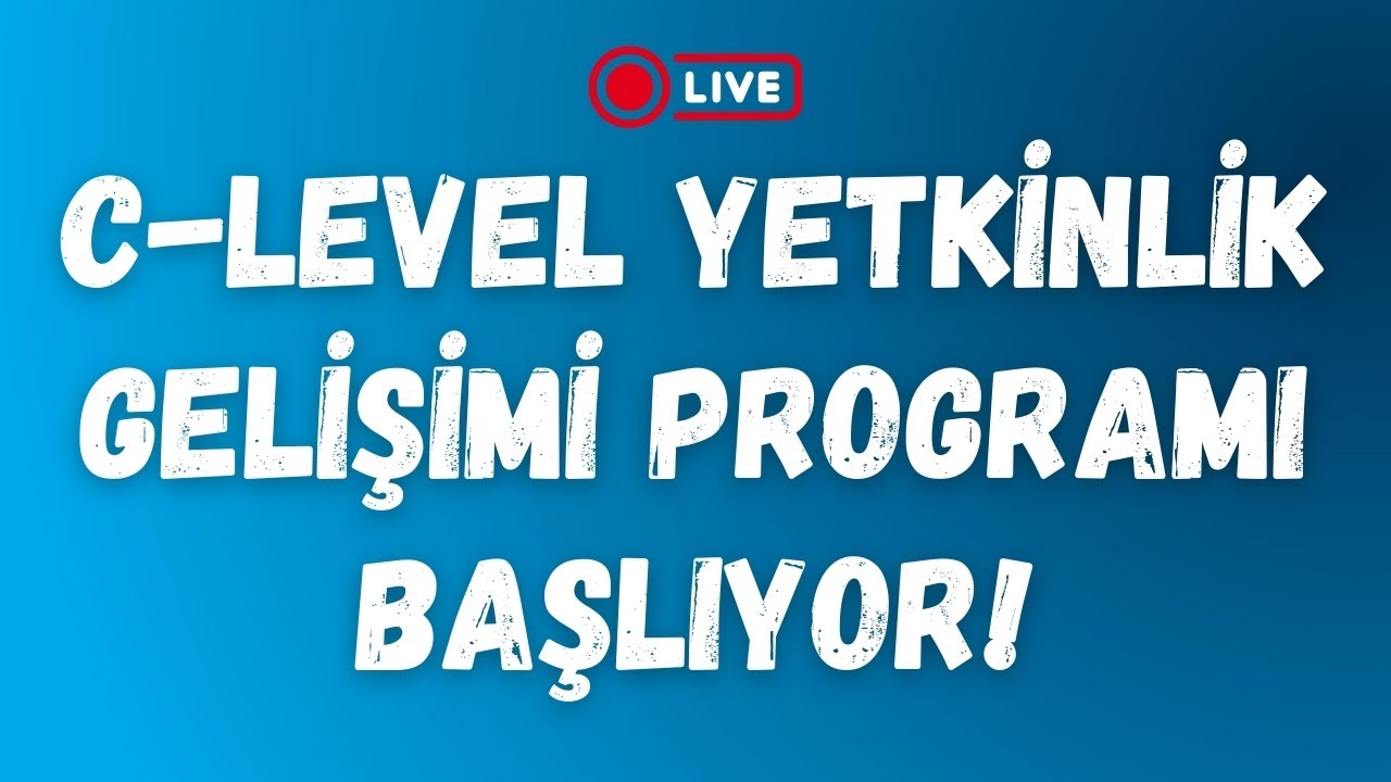 C-Level Yetkinlik Gelişimi Programı Canlı Webinar