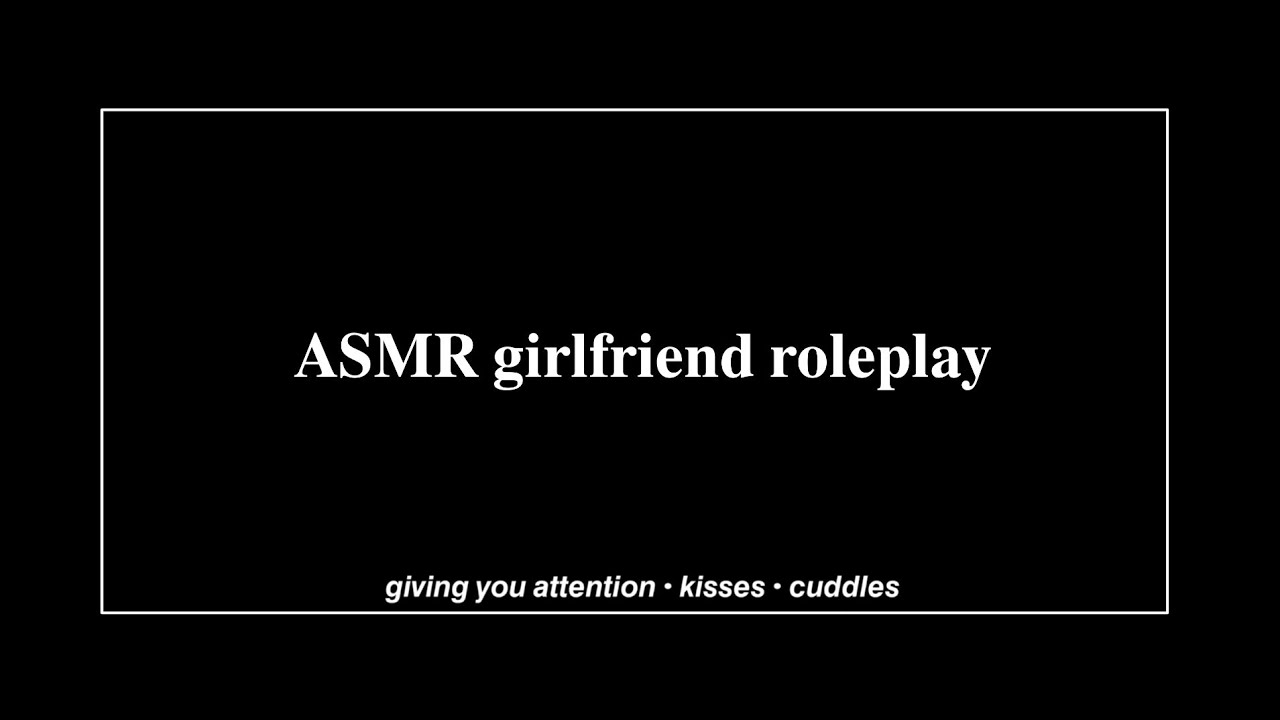 ASMR girlfriend roleplay: you're needy for attention [kisses] [tension] [cuddles]