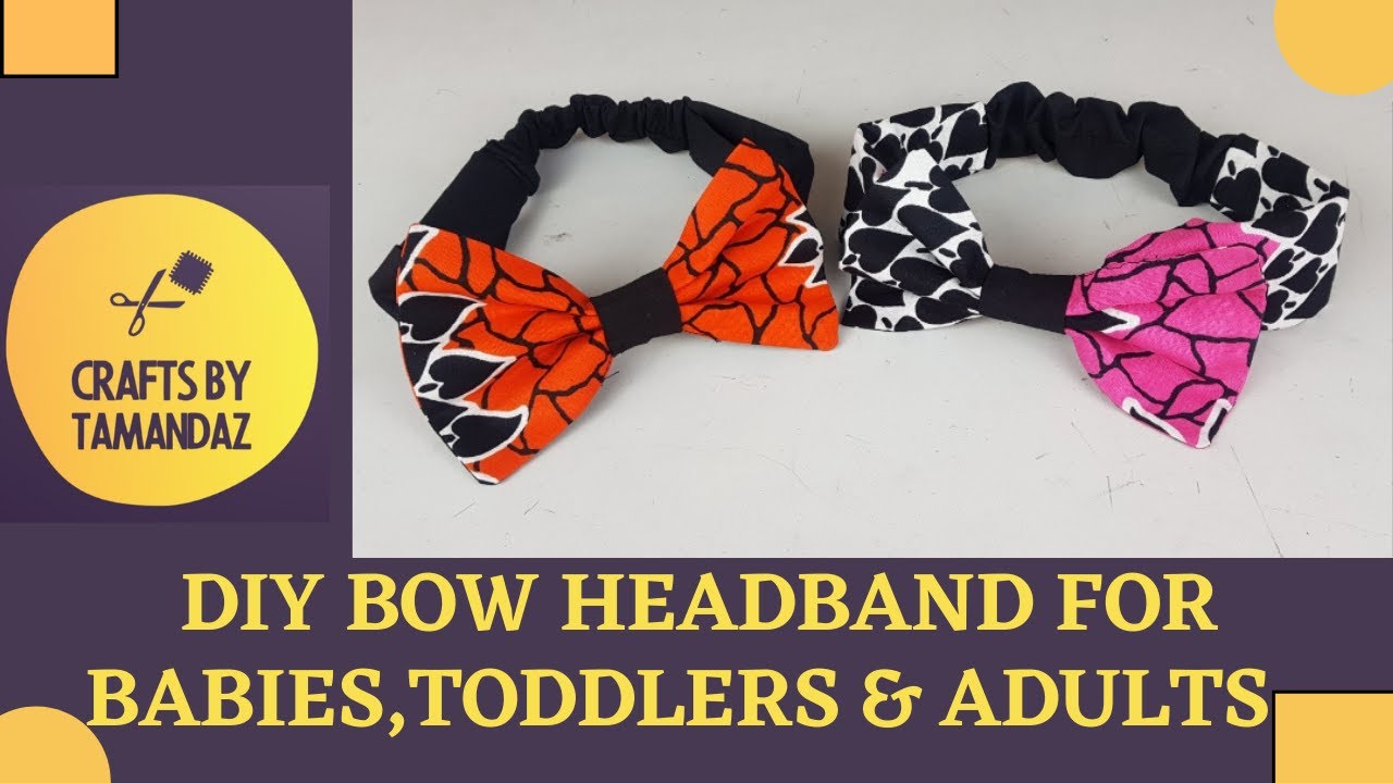 DIY Bow Headband for Babies, Toddlers and Adults -Easy and detailed headband tutorial.