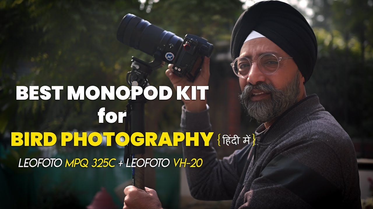 Best Monopod + Head Combination for Bird Photographers | LEOFOTO MPQ-325C+LEOFOTO VH-20 (In Hindi)