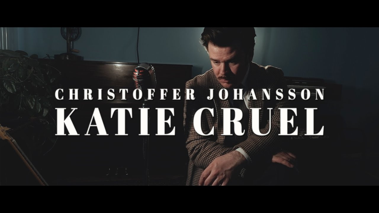 Christoffer Johansson - Katie Cruel