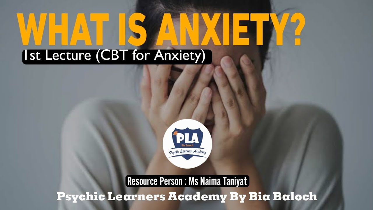 1st Lecture of CBT for Anxiety | Miss. Naima Taniyat | #PLA #psychology