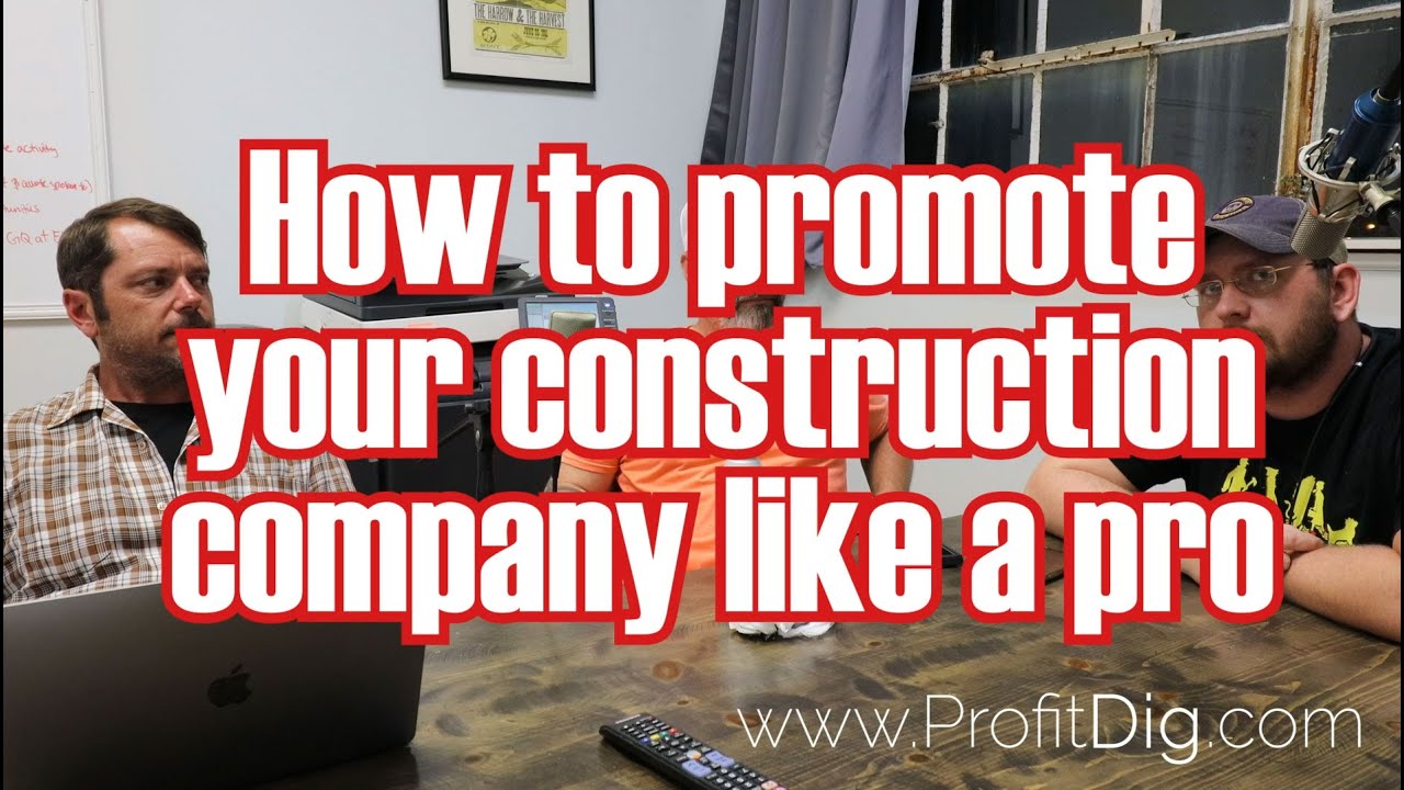 How to Market Your Construction Business - ProfitDig Radio Show Episode17