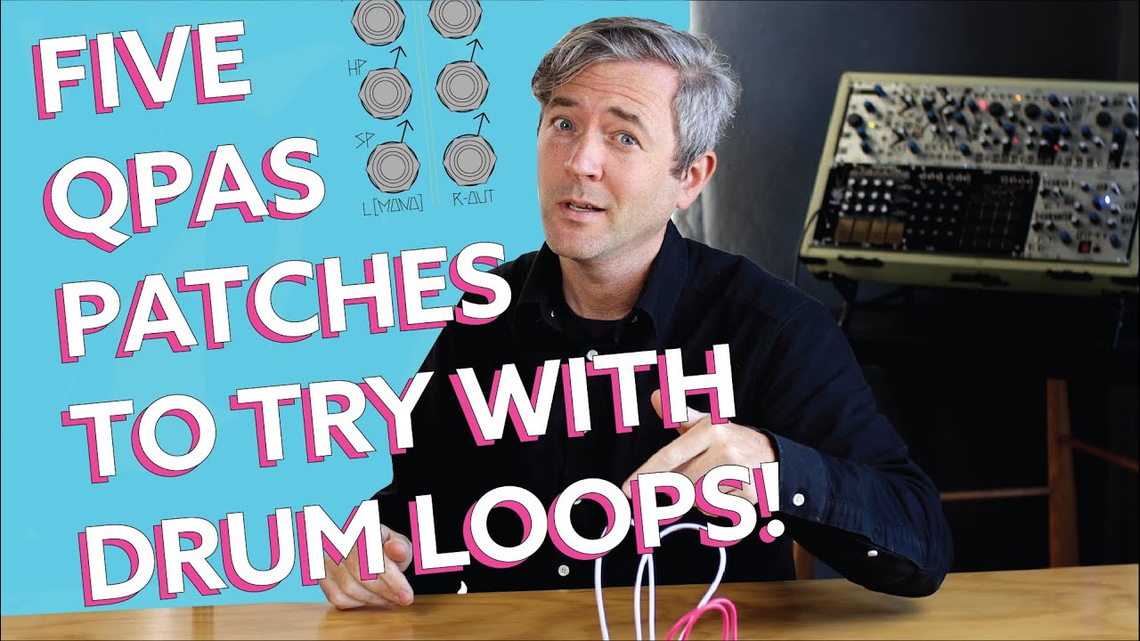 5 QPAS Patches To Try with Drum Loops!