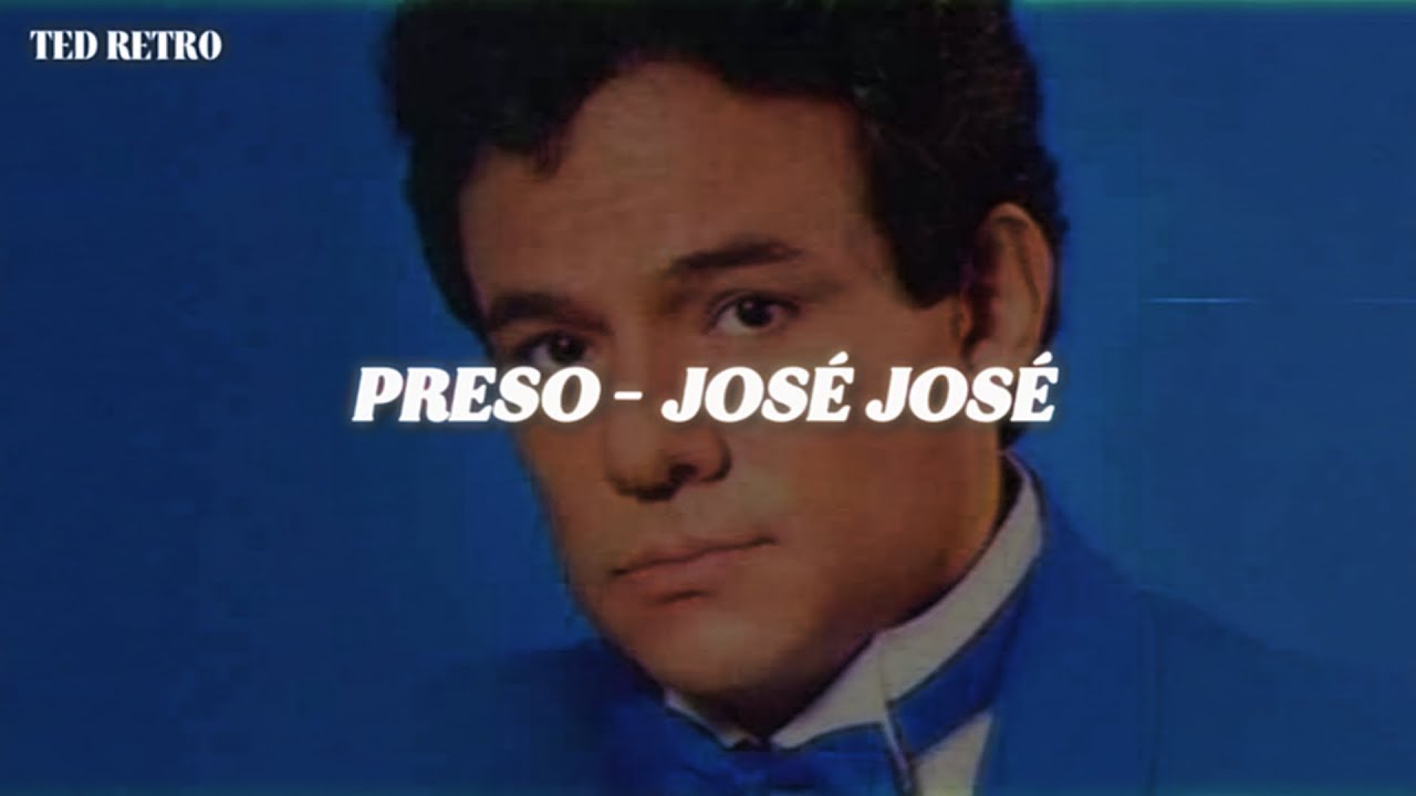 José José - Preso (Letra/Lyrics)