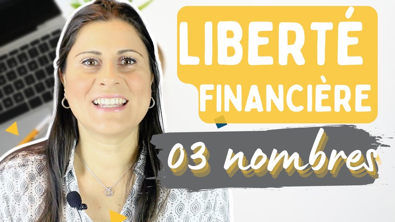 03 nombres pour plus de sécurité financière et de liberté