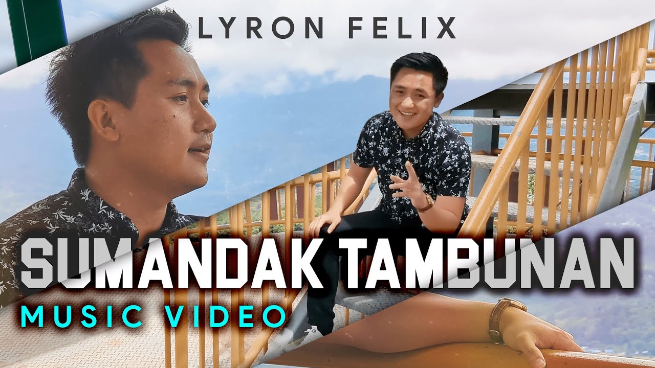 Lyron Felix - Sumandak Tambunan Music Video