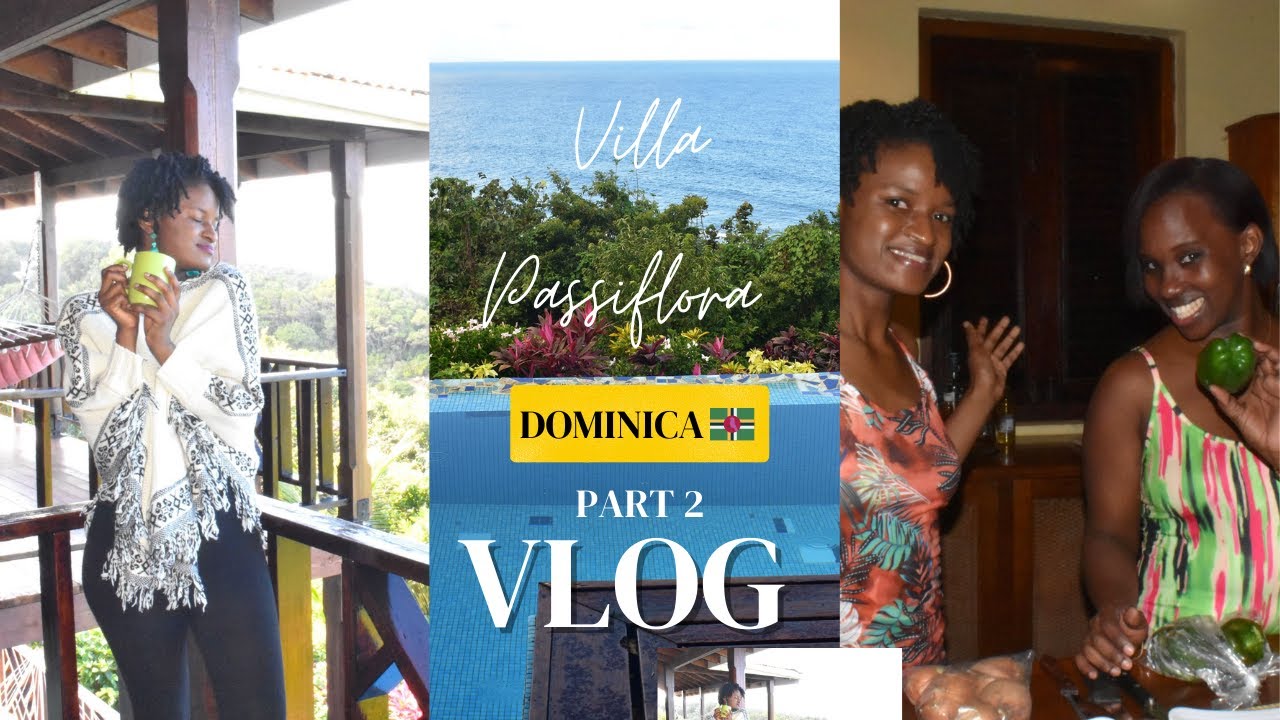 A stay at Villa Passiflora -  Calibishie, Dominica (Part 2)
