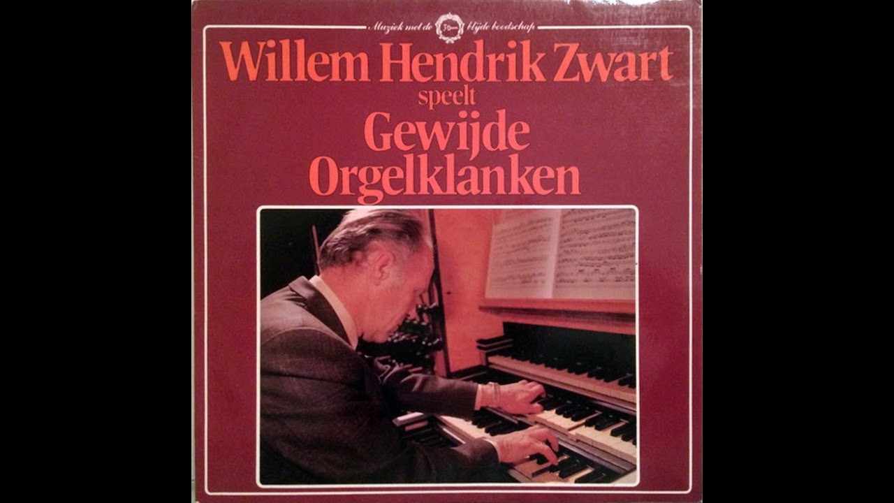 Willem Hendrik Zwart speelt gewijde orgelklanken 1 (LP uit 1976)