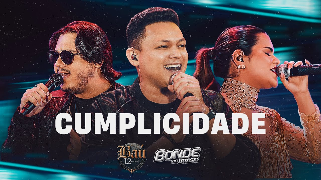 BONDE DO BRASIL - Cumplicidade (Ba&uacute; 12 anos)