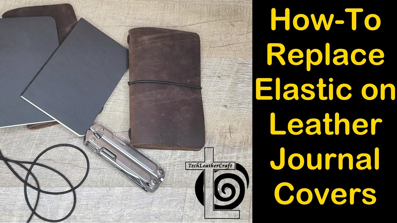 How to Replace Elastic on Leather Journal Cover Moleskine Field Notes TechLeatherCraft