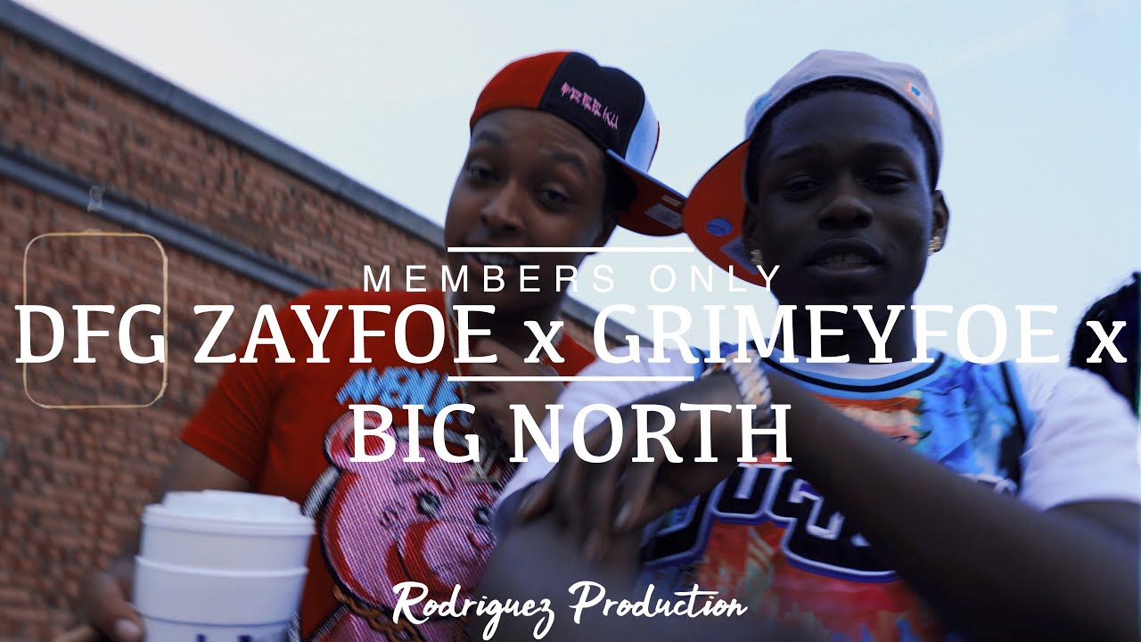 Big North x Grimeyfoe x DFG Zayfoe- Members Only (Official Music Video) Directed By: @Drowz_y