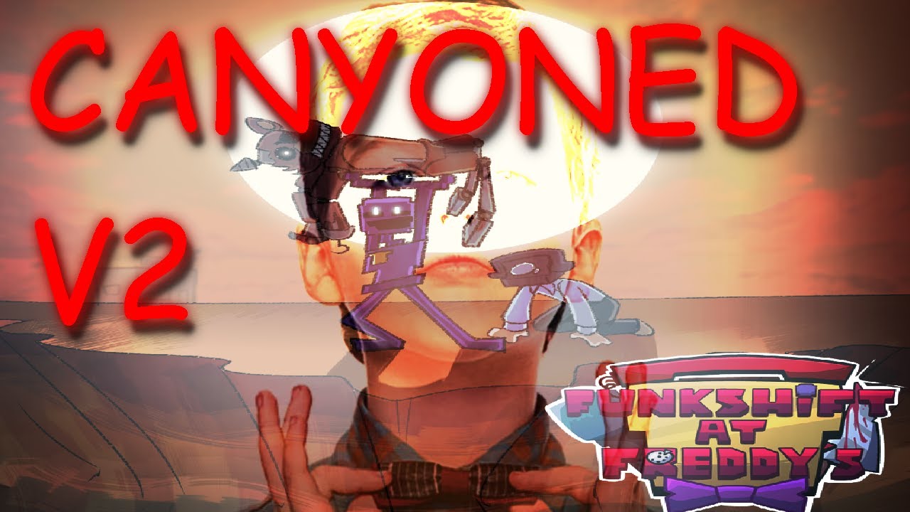 Canyoned V2 - Funkshift at Freddy's (DSaF X FNF)