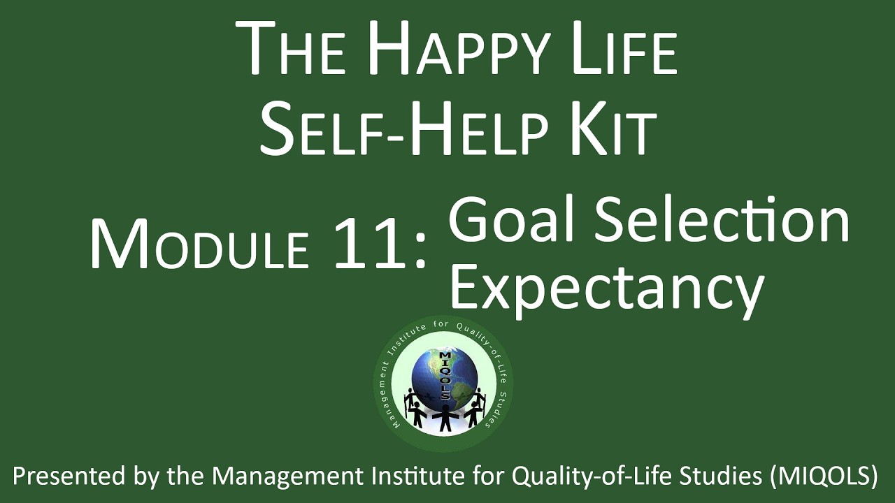 Happy Life Self-Help Kit, Module 11: Goal Selection - Expectancy