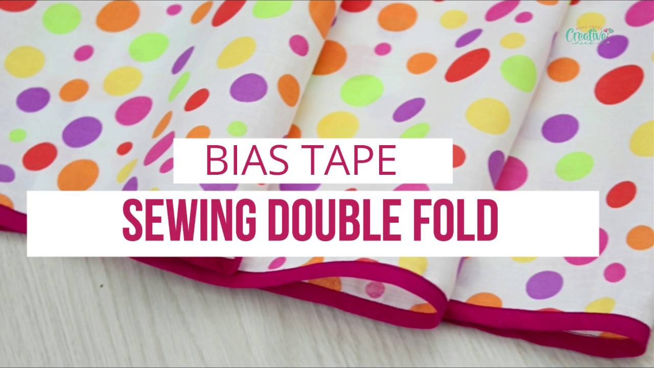 HOW TO SEW DOUBLE FOLD BIAS TAPE