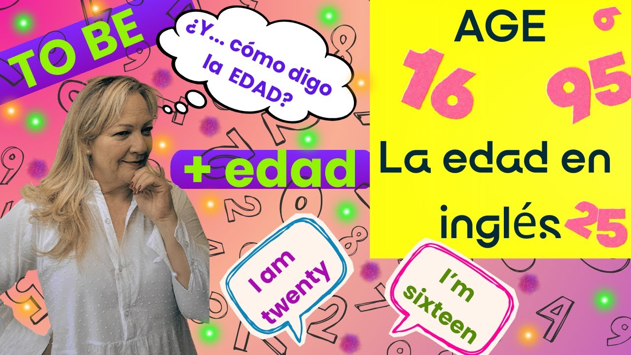 To BE. Video # 7. Cómo decir la EDAD en inglés. SEGUNDO USO del verbo TO BE 👌