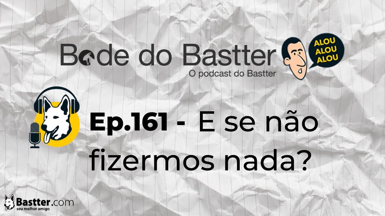 SOBRE NÃO FAZER NADA... - Bode do Bastter 161