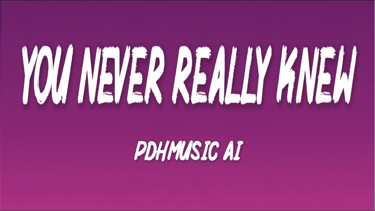 You Never Really Knew – Romantic Love Song | Lyric Video