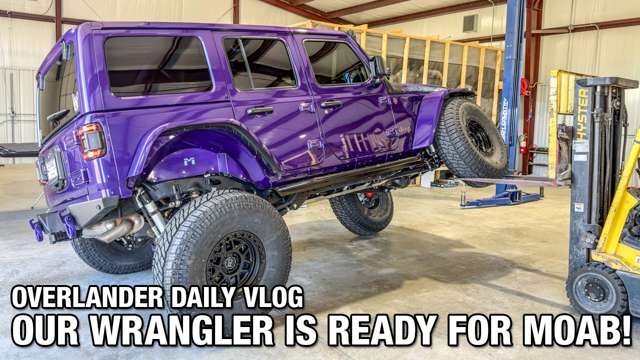 Overlander Daily Vlog - Our Wrangler is Ready for Moab!