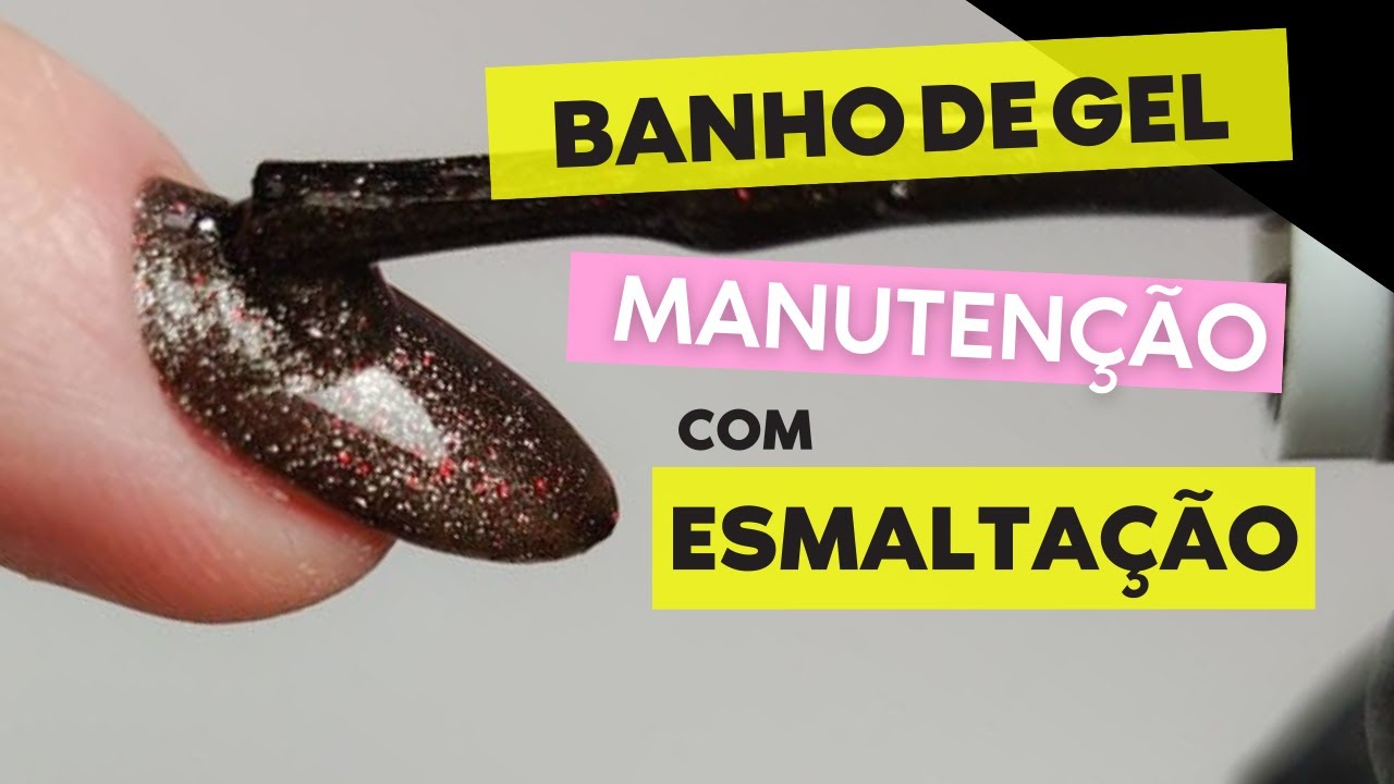Como Fazer BANHO DE GEL COM ESMALTAÇÃO ( Manutenção )