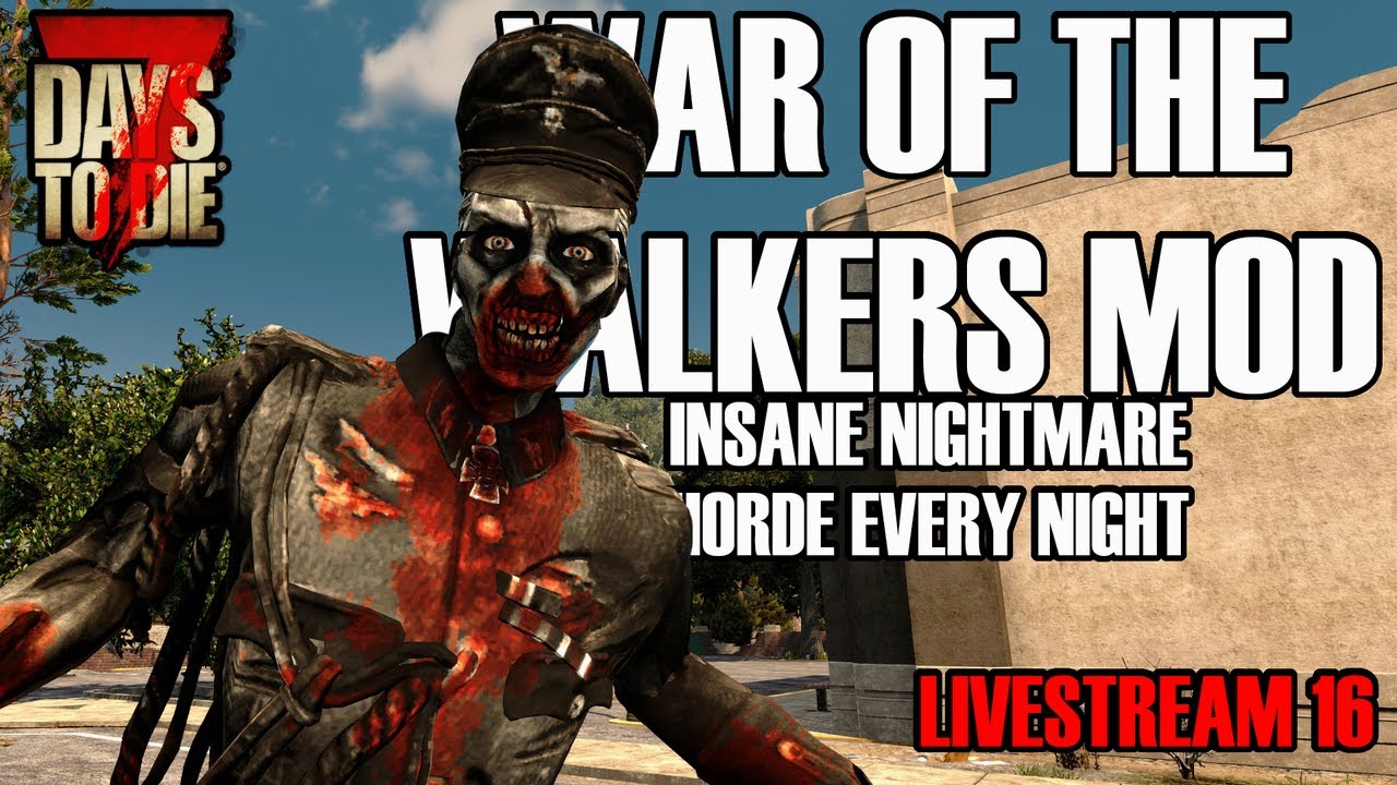 7 Days to Die Alpha 20 | War of the Walker mod | Insane Nightmare | EP16 #live