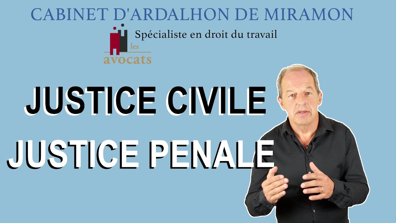 Justice Civile et Justice Pénale