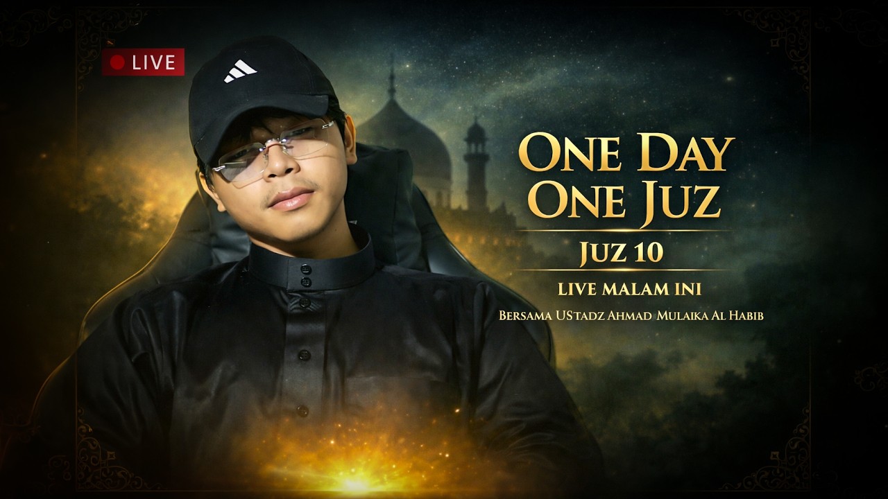 🔴 Live Juz 10 | One Day One Juz – Bersama Ustadz Ahmad Mulaika Al Habib
