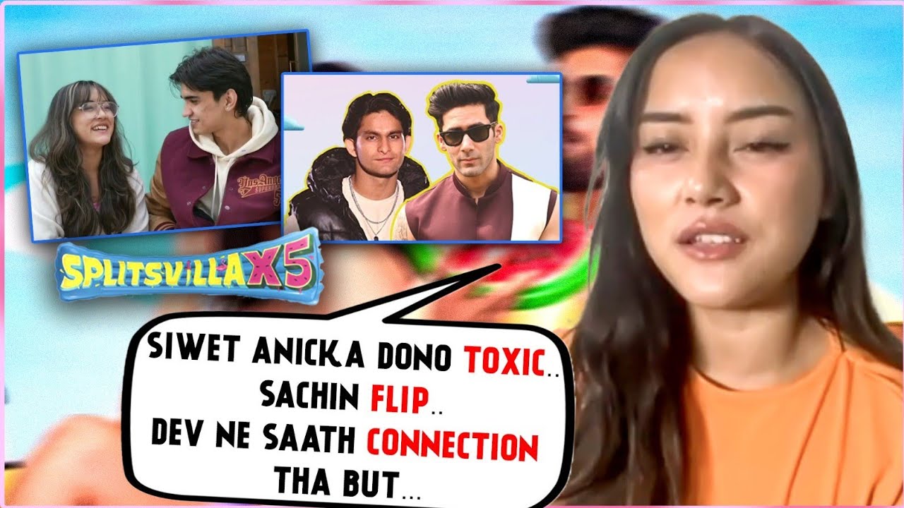 Mtv Splitsvilla X5 Ameha On Relationship With Dev, Calls Sachin FLIP, SLAMS Siwet Anicka | EXCLUSIVE