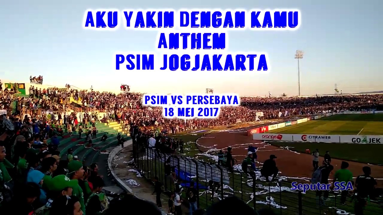 PSIMFans Nyanyikan Lagu AYDK Antem PSIM PSIMvPersebaya Liga 2 18 Mei 2017