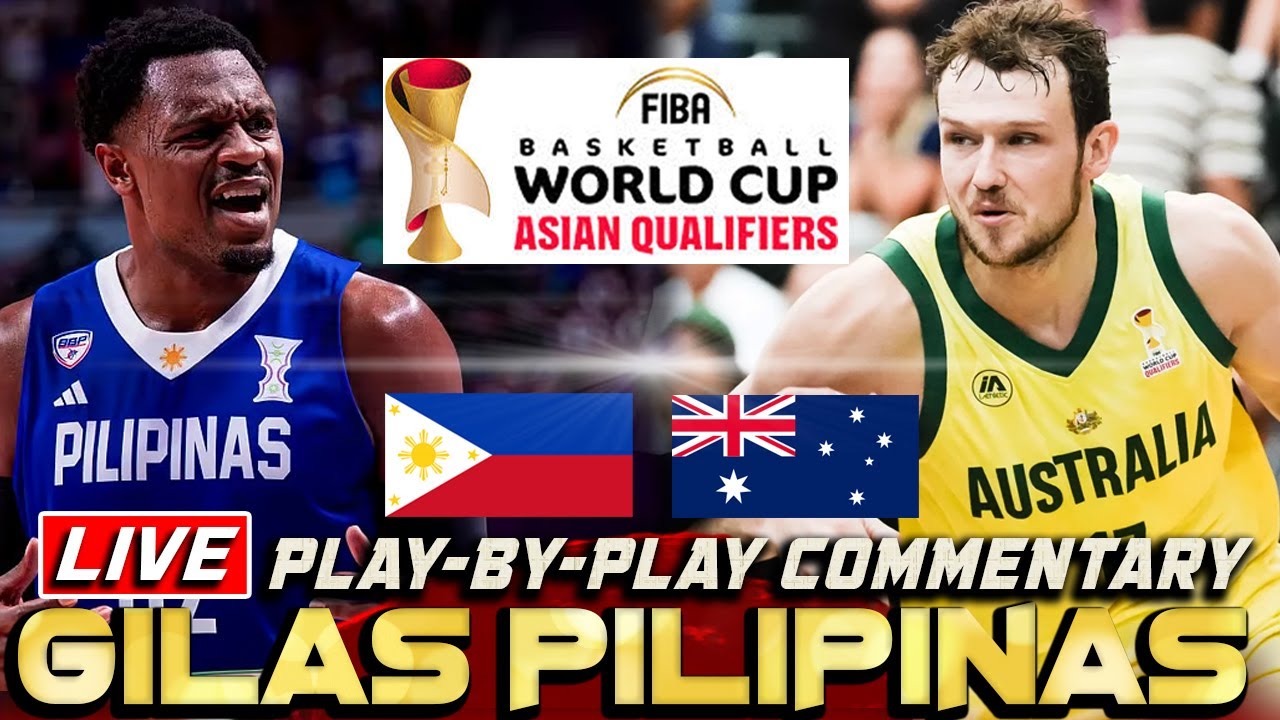 GILAS PILIPINAS vs AUSTRALIA | FIBA ASIA WORLD CUP QUALIFIERS | LIVE SCORE & COMMENTARY