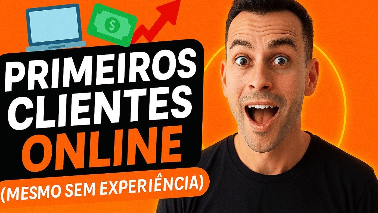 Como conseguir seus primeiros clientes online (sem experi&ecirc;ncia pr&eacute;via).
