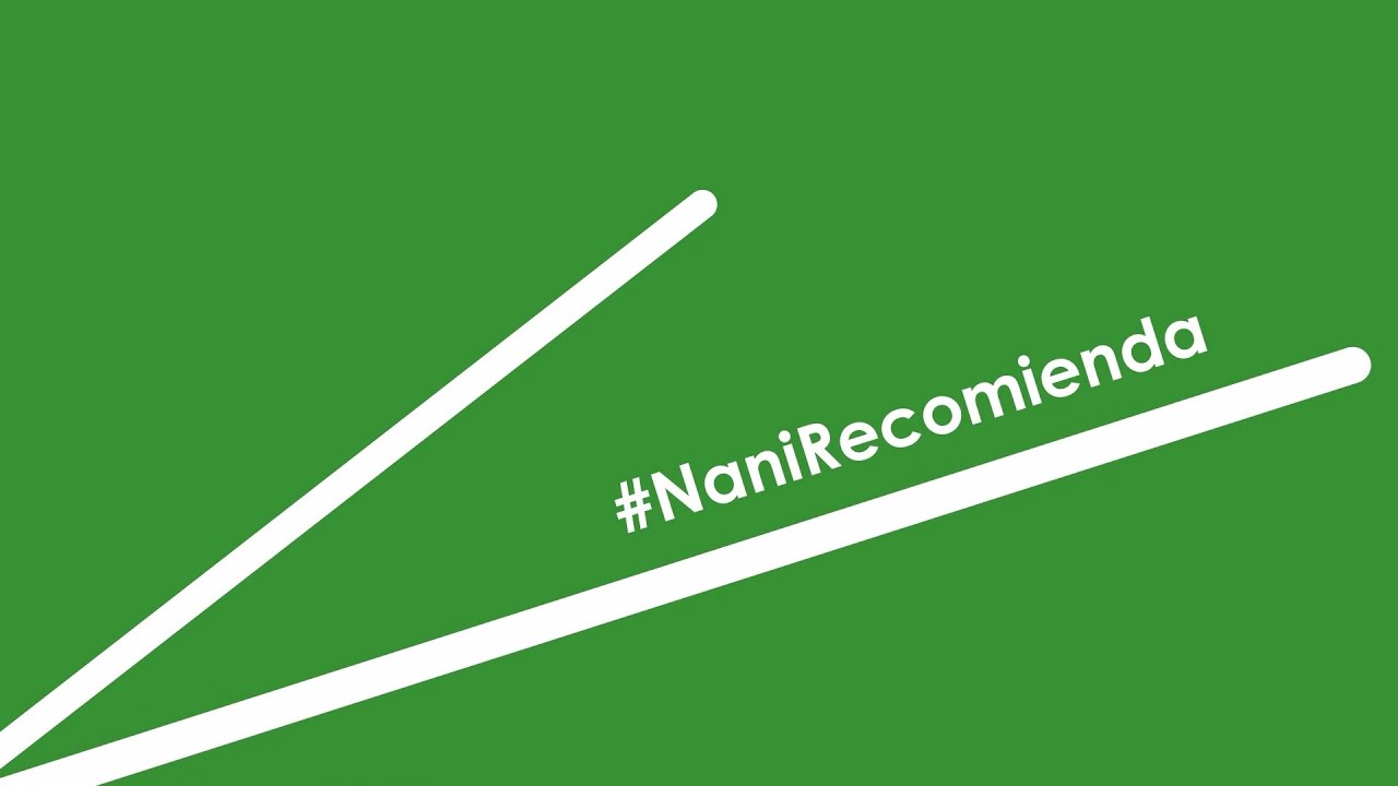 #NaniRecomienda. Nº4: 