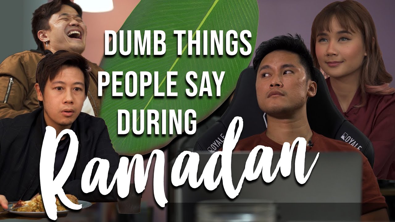 Dumb things people say during RAMADAN!