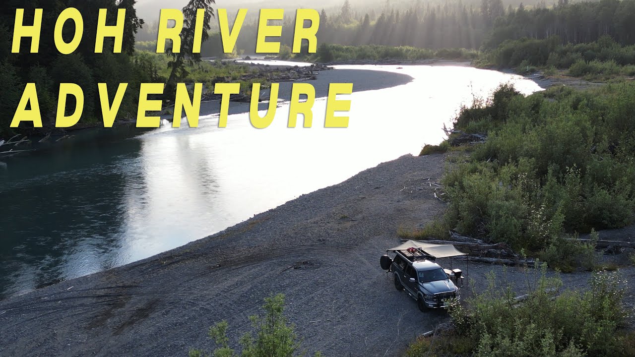 Hoh River Adventure l Overlanding Washingtons Pacific North West