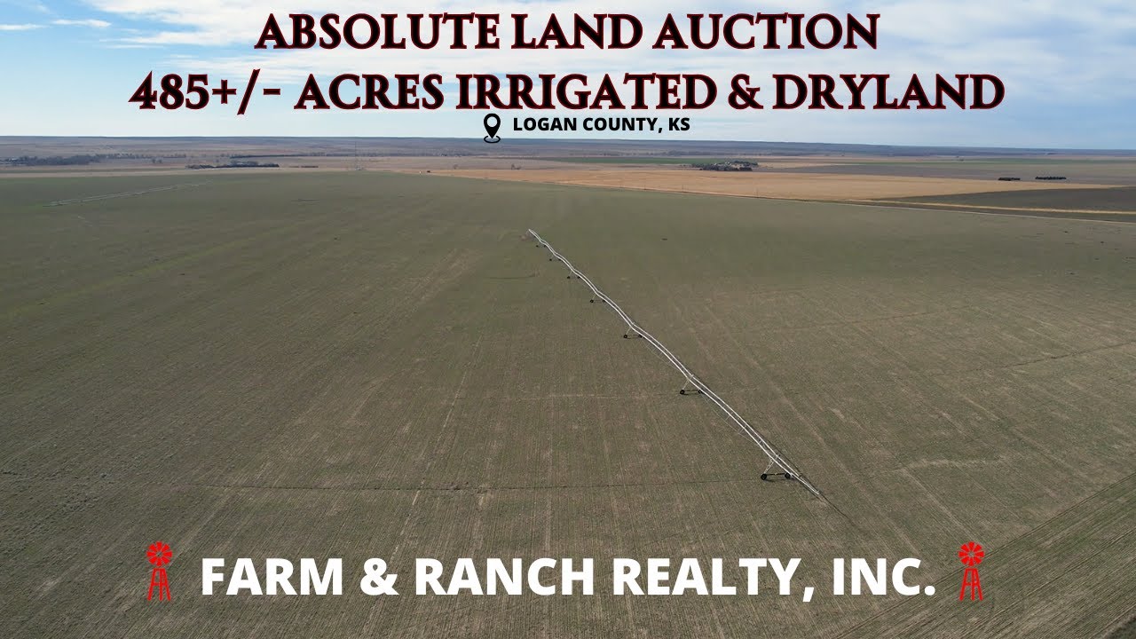 Logan County, Kansas ABSOLUTE LAND AUCTION, 485+/- Acres Irrigated & Dryland