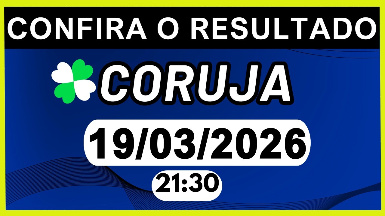 RESULTADO JB - CORUJA-RJ e LOOK-GO 21:30 | 19/03/2026